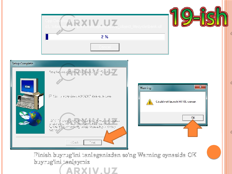 Finish buyrug’ini tanlaganizdan so’ng Warning oynasida OK buyrug’ini tanlaymiz 