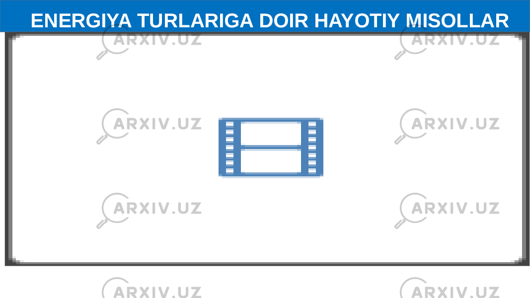  ENERGIYA TURLARIGA DOIR HAYOTIY MISOLLAR 