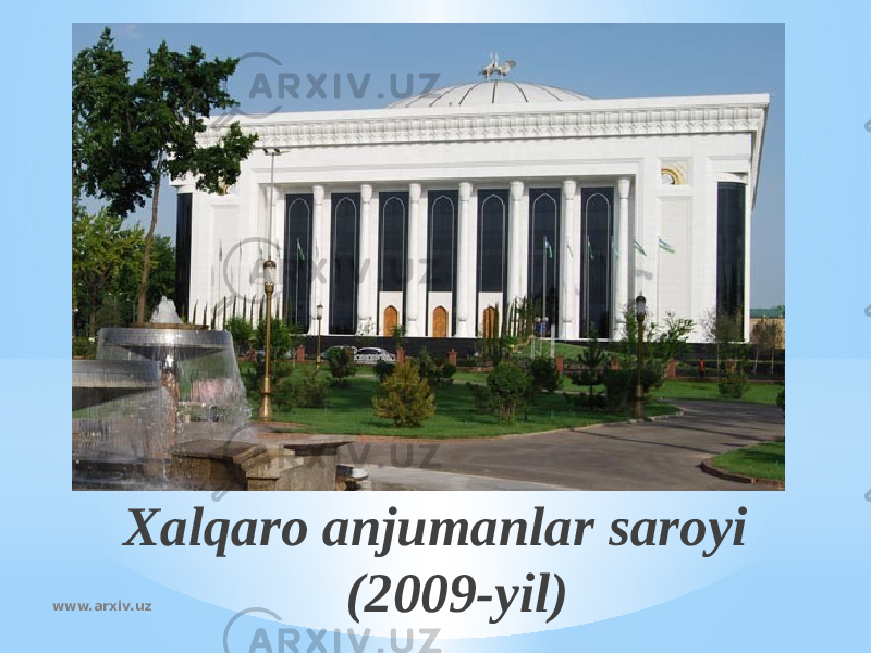 Xalqaro anjumanlar saroyi (2009-yil)www.arxiv.uz 