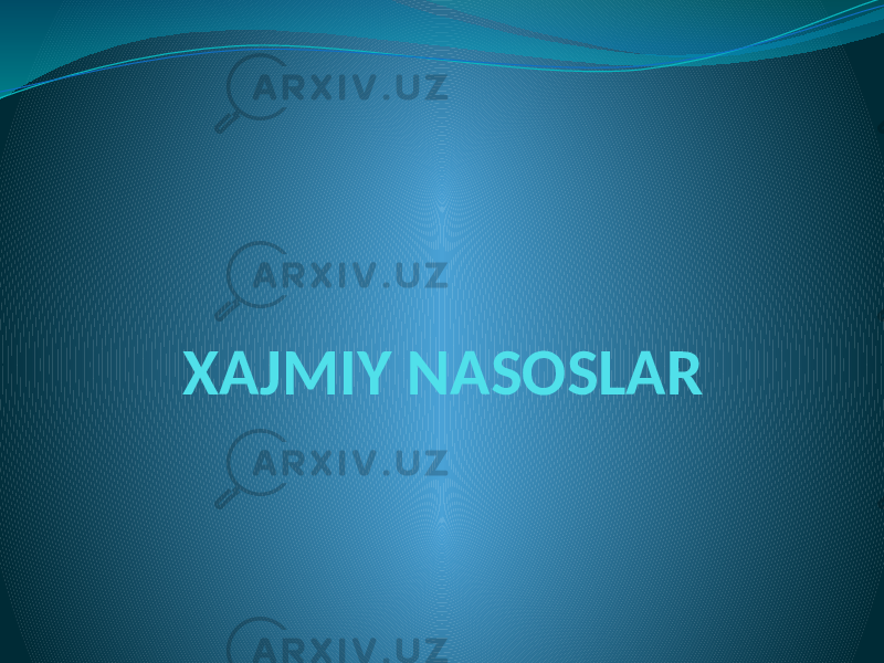 XAJMIY NASOSLAR 