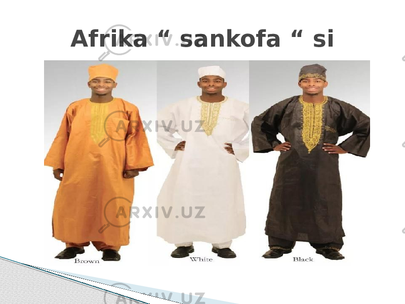 Afrika “ sankofa “ si 
