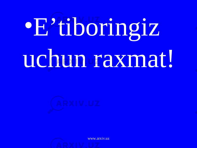 • E’tiboringiz uchun raxmat! www.arxiv.uz 