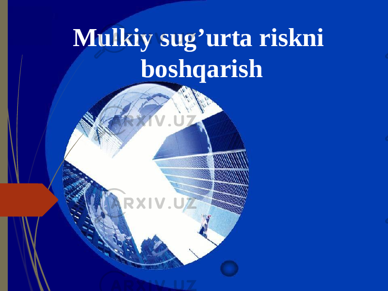 Mulkiy sug’urta riskni boshqarish 