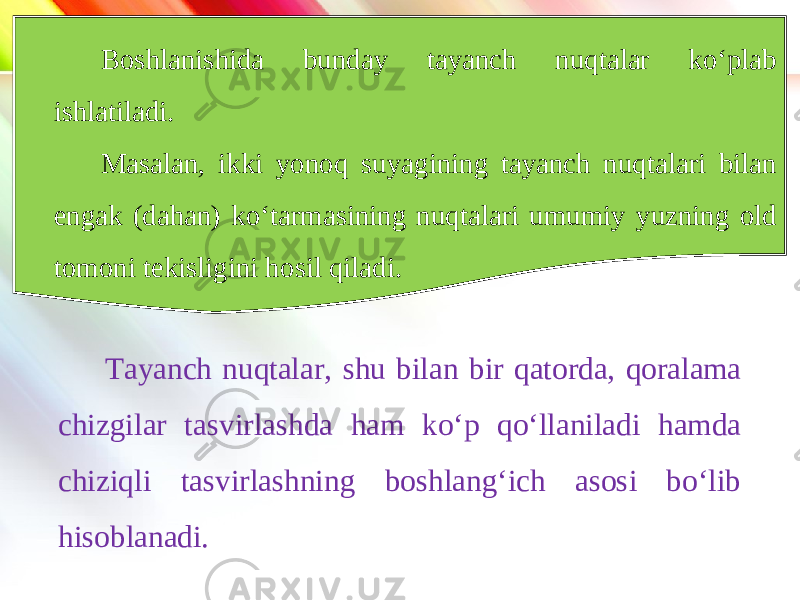 www.homeppt.com LOGO Boshlanishida bunday tayanch nuqtalar ko‘plab ishlatiladi. Masalan, ikki yonoq suyagining tayanch nuqtalari bilan engak (dahan) ko‘tarmasining nuqtalari umumiy yuzning old tomoni tekisligini hosil qiladi. Tayanch nuqtalar, shu bilan bir qatorda, qoralama chizgilar tasvirlashda ham ko‘p qo‘llaniladi hamda chiziqli tasvirlashning boshlang‘ich asosi bo‘lib hisoblanadi. 