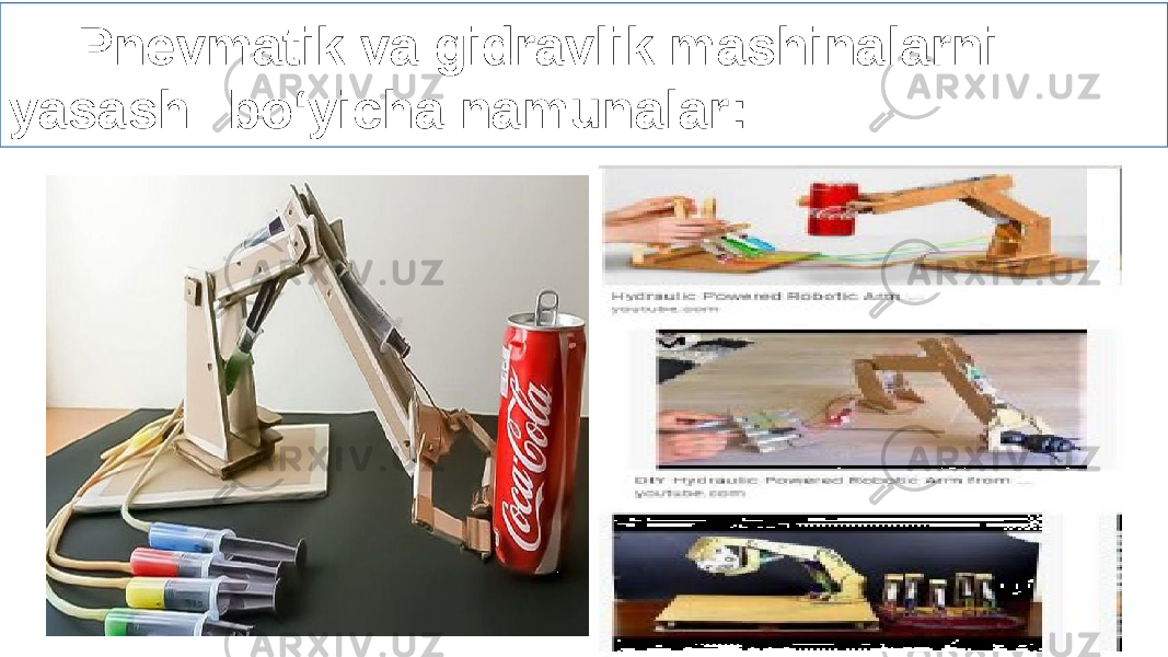 Pnevmatik va gidravlik mashinalarni yasash bo‘yicha namunalar: 