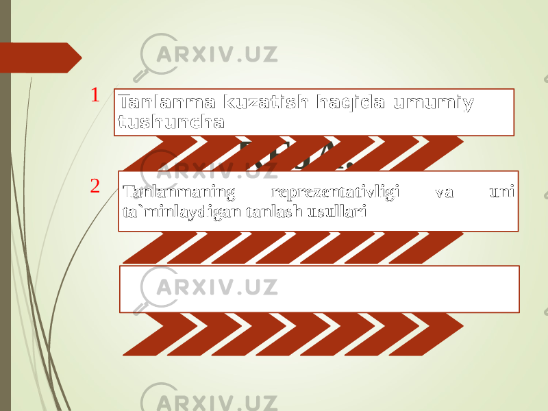  REJA:1 Tanlanma kuzatish haqida umumiy tushuncha 2 Tanlanmaning reprezentativligi va uni ta`minlaydigan tanlash usullari 