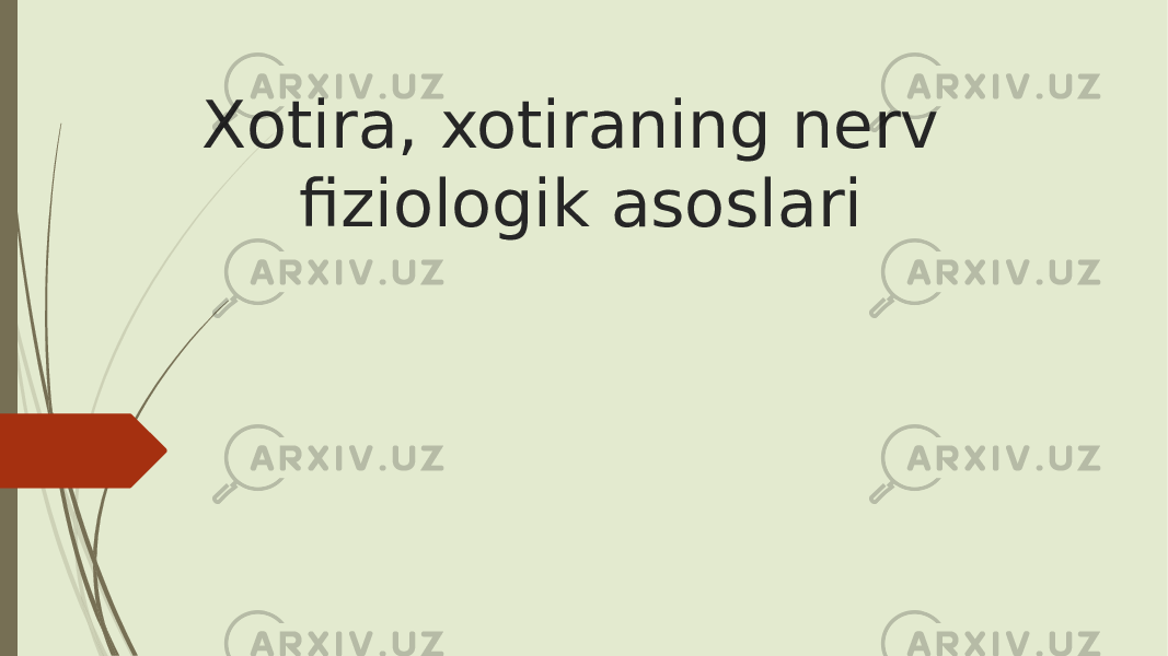 Xotira, xotiraning nerv fiziologik asoslari 