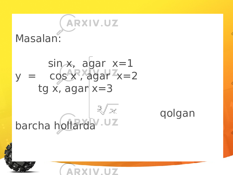Masalan: sin x, agar x=1 y = cos x , agar x=2 tg x, agar x=3 qolgan barcha hollarda3 х 