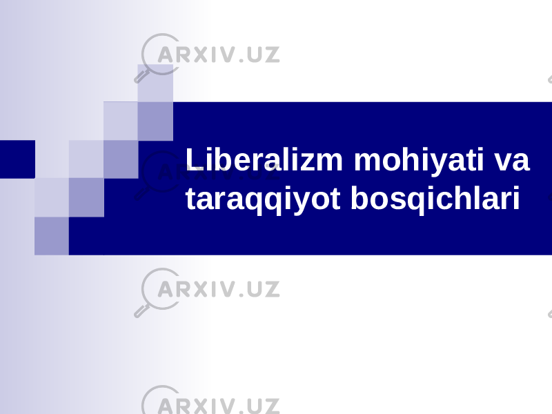 Liberalizm mohiyati va taraqqiyot bosqichlari 