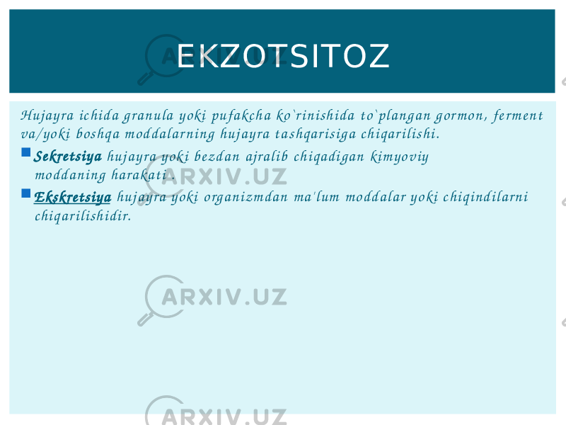 H u j a y r a i c h i d a g r a n u l a y o k i p u fa kc h a ko ` r i n i s h i d a t o ` p l a n g a n g o r m o n , f e r m e n t v a / y o k i b o s h q a m o d d a l a r n i n g h u j a y r a t a s h q a r i s i g a c h i q a r i l i s h i .  S e k r e t s i y a   h u j a y r a   y o k i   b e z d a n   a j r a l i b c h i q a d i g a n   k i m y o v i y m o d d a n i n g   h a r a ka t i .    E ks k r e t s i y a   h u j a y r a y o k i o r g a n i z m d a n m a &#39; l u m m o d d a l a r y o k i c h i q i n d i l a r n i c h i q a r i l i s h i d i r. EKZOTSITOZ 