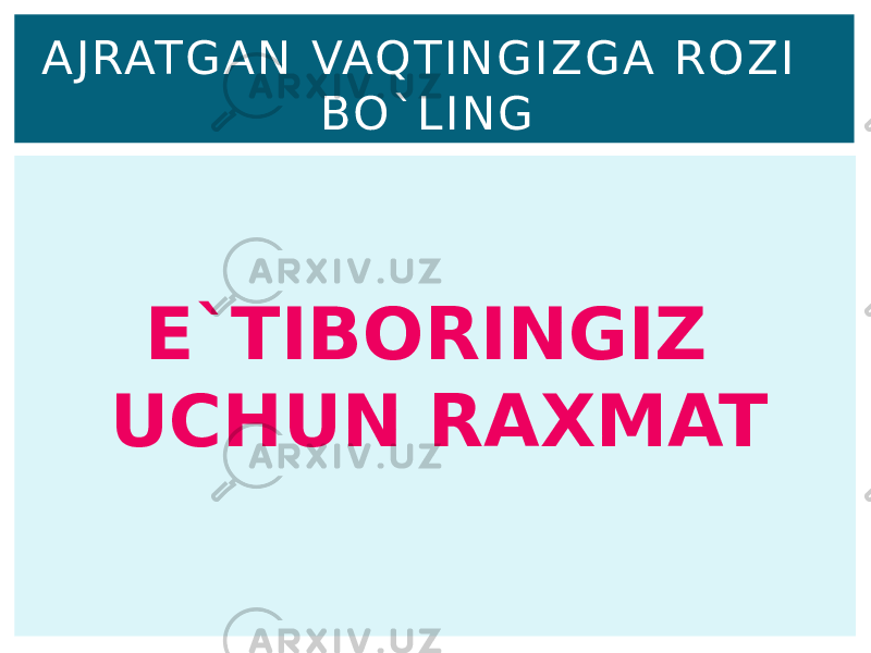 E`TIBORINGIZ UCHUN RAXMATA J RAT G A N VAQ T I N G I Z G A R O Z I BO ` L I N G 