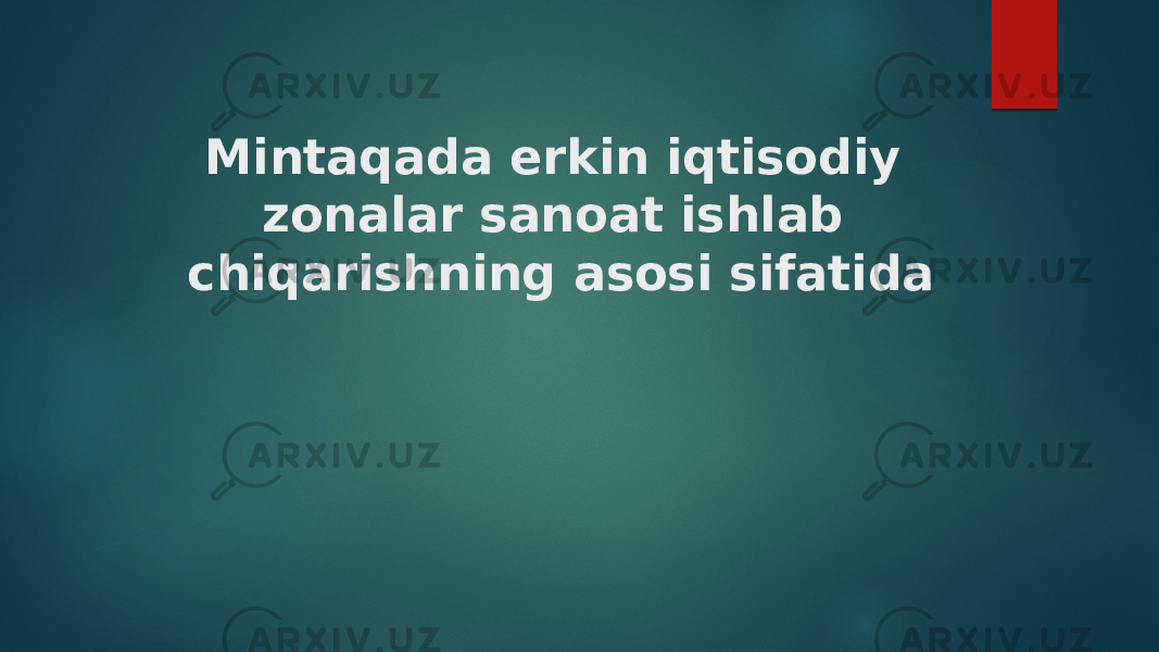 Mintaqada erkin iqtisodiy zonalar sanoat ishlab chiqarishning asosi sifatida 