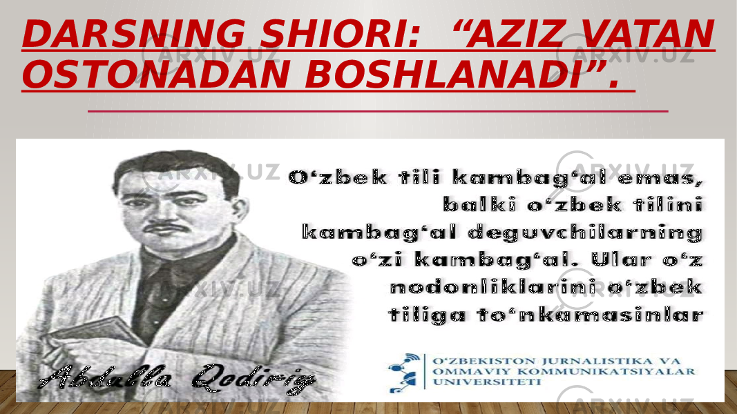 DARSNING SHIORI: “AZIZ VATAN OSTONADAN BOSHLANADI”. 