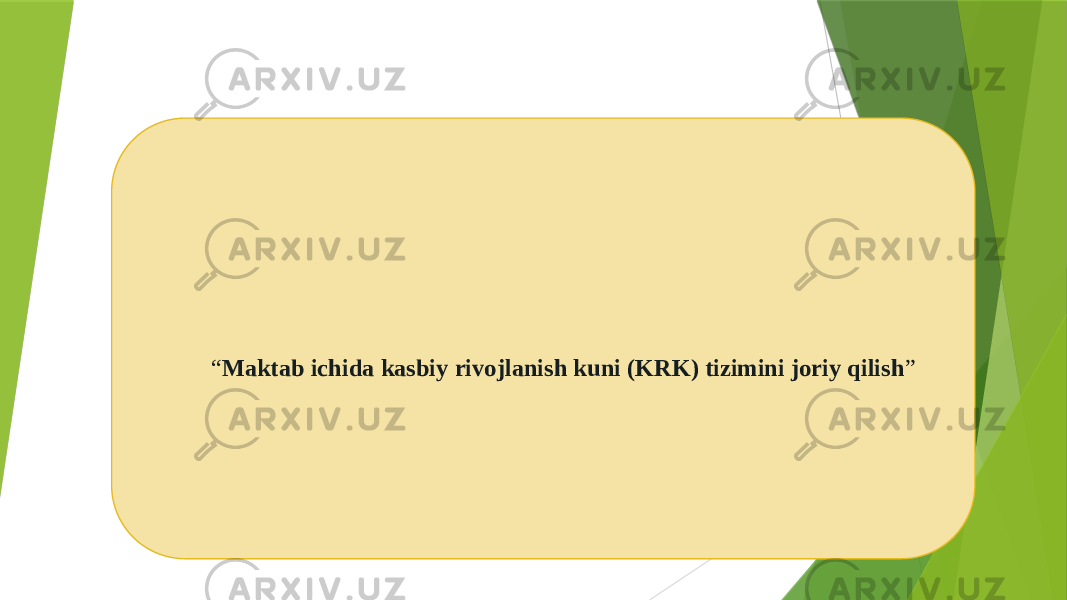 “ Maktab ichida kasbiy rivojlanish kuni (KRK) tizimini joriy qilish ” 