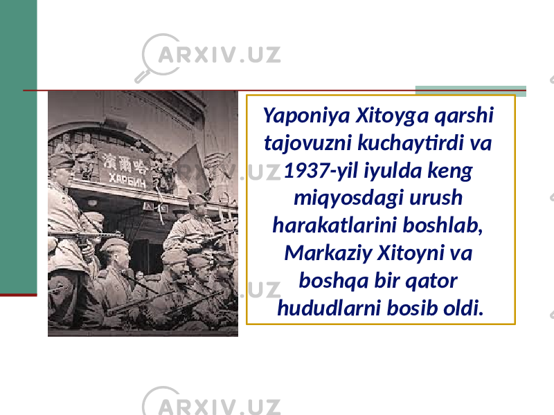 Yaponiya Xitoyga qarshi tajovuzni kuchaytirdi va 1937-yil iyulda keng miqyosdagi urush harakatlarini boshlab, Markaziy Xitoyni va boshqa bir qator hududlarni bosib oldi. 