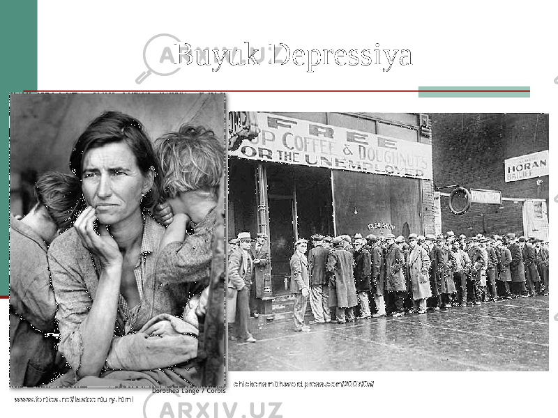 Buyuk Depressiya www.forties.net/lastcentury.html chickensmith.wordpress.com/2007/05/ 