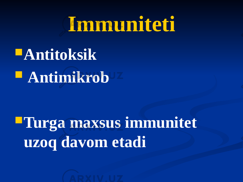 Immuniteti  Аntitoksik  Аntimikrob  Turga maxsus immunitet uzoq davom etadi 