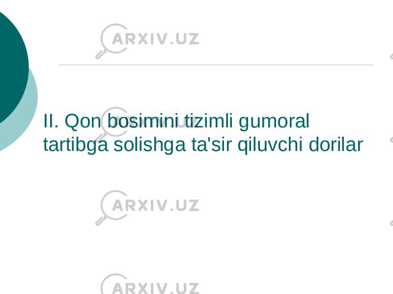 II. Qon bosimini tizimli gumoral tartibga solishga ta&#39;sir qiluvchi dorilar 