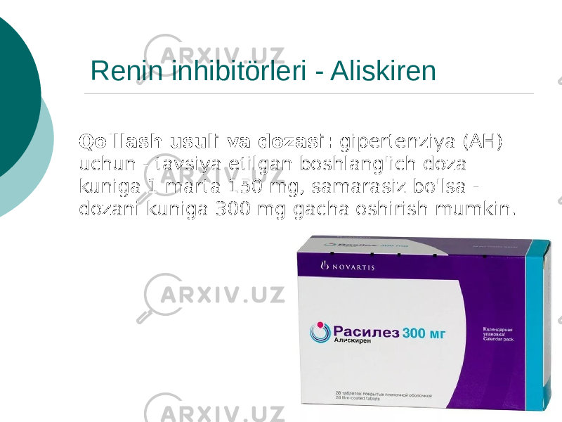 Renin inhibitörleri - Aliskiren Qo&#39;llash usuli va dozasi: gipertenziya (AH) uchun - tavsiya etilgan boshlang&#39;ich doza kuniga 1 marta 150 mg, samarasiz bo&#39;lsa - dozani kuniga 300 mg gacha oshirish mumkin. 