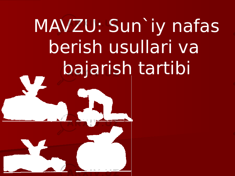 MAVZU: Sun`iy nafas berish usullari va bajarish tartibi 