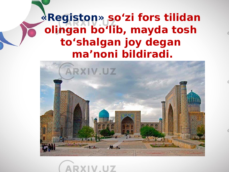 «Registon» so‘zi fors tilidan olingan bo‘lib, mayda tosh to‘shalgan joy degan ma’noni bildiradi. 