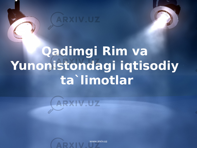 Qadimgi Rim va Yunonistondagi iqtisodiy ta`limotlar www.arxiv.uz 