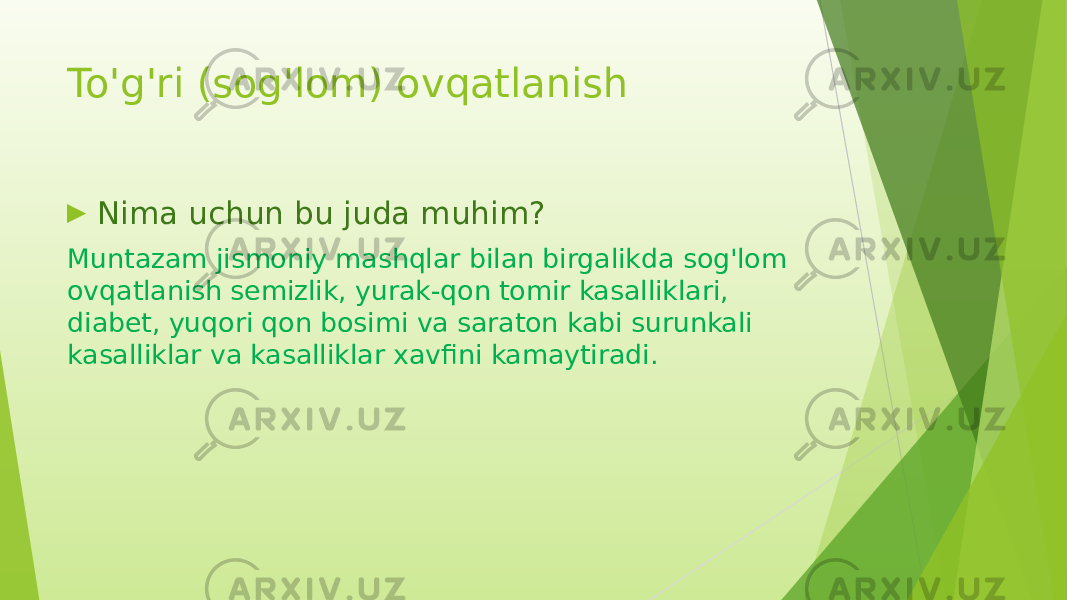 To&#39;g&#39;ri (sog&#39;lom) ovqatlanish ▶ Nima uchun bu juda muhim? Muntazam jismoniy mashqlar bilan birgalikda sog&#39;lom ovqatlanish semizlik, yurak-qon tomir kasalliklari, diabet, yuqori qon bosimi va saraton kabi surunkali kasalliklar va kasalliklar xavfini kamaytiradi. 