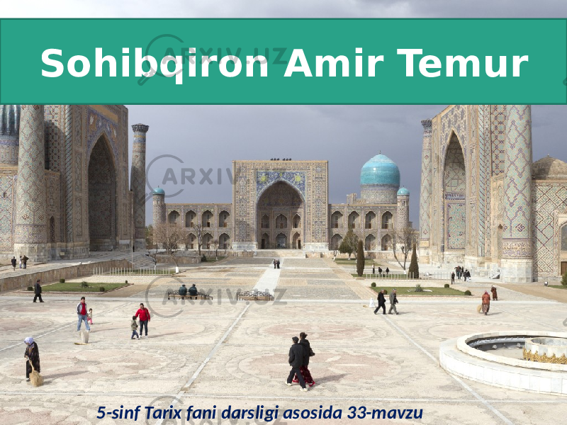 Sohibqiron Amir Temur 5-sinf Tarix fani darsligi asosida 33-mavzu 