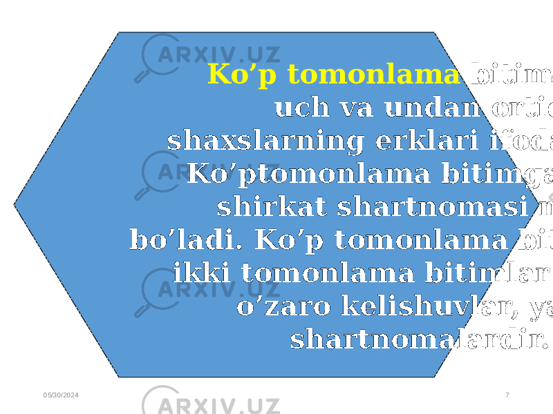 05/30/2024 7Ko’p tomonlama bitimlarda uch va undan ortiq shaxslarning erklari ifodalanadi. Ko’ptomonlama bitimga oddiy shirkat shartnomasi misol bo’ladi. Ko’p tomonlama bitimlarham ikki tomonlama bitimlar singari o’zaro kelishuvlar, ya’ni shartnomalardir. 