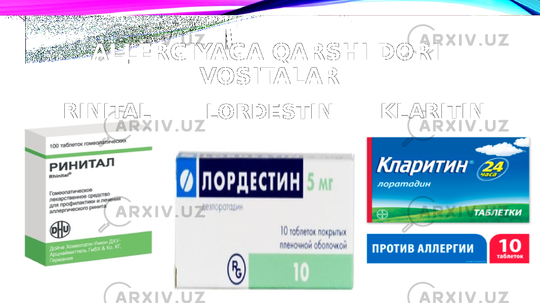 ALLERGIYAGA QARSHI DORI VOSITALAR RINITAL LORDESTIN KLARITIN 