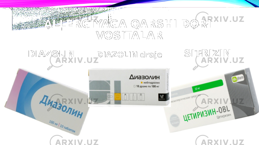 ALLERGIYAGA QARSHI DORI VOSITALAR DIAZOLIN DIAZOLIN draje SITRIZIN 