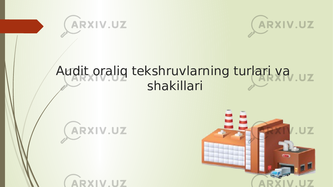 Audit oraliq tekshruvlarning turlari va shakillari 