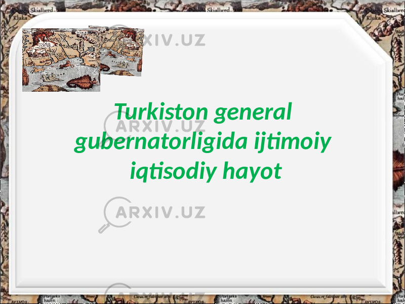 Turkiston general gubernatorligida ijtimoiy iqtisodiy hayot 