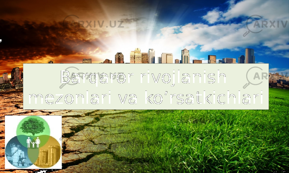 Barqaror rivojlanish mezonlari va ko’rsatkichlari 