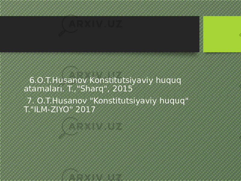  6.O.T.Husanov Konstitutsiyaviy huquq atamalari. T.,&#34;Sharq&#34;, 2015 7. O.T.Husanov &#34;Konstitutsiyaviy huquq&#34; T.&#34;ILM-ZIYO&#34; 2017   