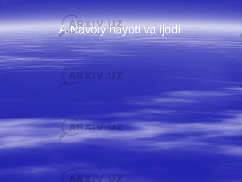 A.Navoiy hayoti va ijodi 