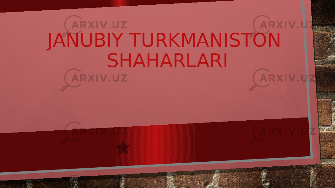 JANUBIY TURKMANISTON SHAHARLARI 