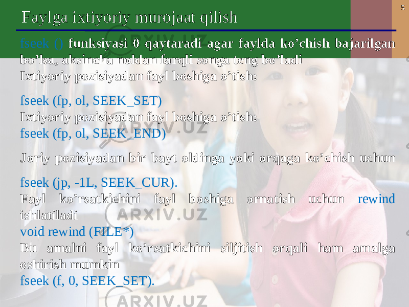 5 Faylga ixtiyoriy murojaat qilish fseek () funksiyasi 0 qaytaradi agar faylda ko’chish bajarilgan bo’lsa, aksincha noldan farqli songa teng bo’ladi Ixtiyoriy pozisiyadan fayl boshiga o’tish: fseek (fp, ol, SEEK_SET) Ixtiyoriy pozisiyadan fayl boshiga o’tish: fseek (fp, ol, SEEK_END) Joriy pozisiyadan bir bayt oldinga yoki or q aga k o’ chish uchun fseek (jp, -1L, SEEK_CUR). Fayl ko’rsatkichini fayl boshiga ornatish uchun rewind ishlatiladi void rewind (FILE*) Bu amalni fayl ko’rsatkichini siljitish orqali ham amalga oshirish mumkin fseek (f, 0, SEEK_SET). 