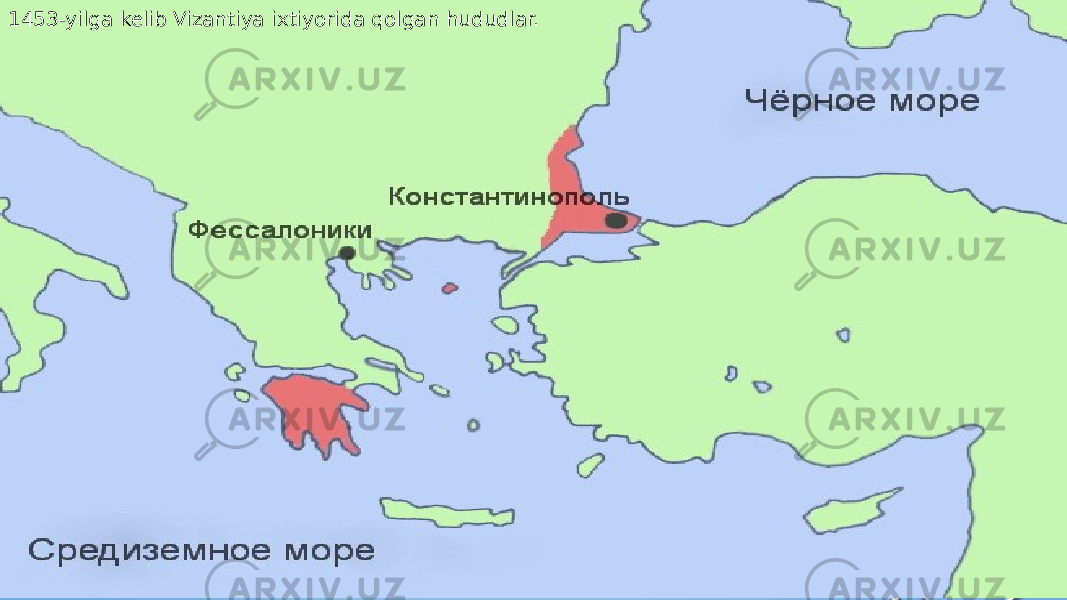1453-yilga kelib Vizantiya ixtiyorida qolgan hududlar. 