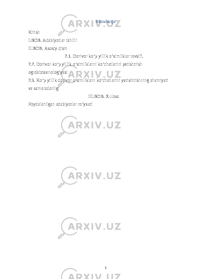 Mundarija Kirish I.BOB. Adabiyotlar tahlili II.BOB. Asosiy qism 2.1. Dorivor ko’p yillik o’simliklar tavsifi. 2.2. Dorivor ko’p yillik o’simliklarni ko’chatlarini yetishtrish agrobiotexnologiyasi 2.3. Ko’p yillik dorivor o’simliklarn ko’chatlarini yetishtrishning ahamiyati va samaradorligi III.BOB. Xulosa Foydalanilgan adabiyotlar ro’yxati 1 