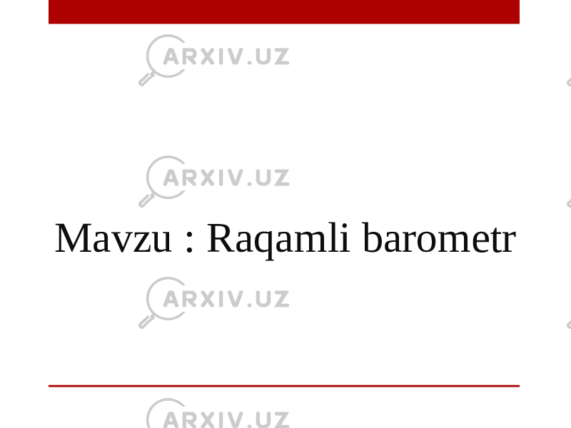 Mavzu : Raqamli barometr 