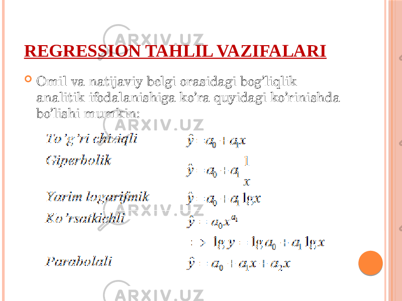 RЕGRЕSSIОN TAHLIL VAZIFALARI  Omil va natijaviy belgi orasidagi bog’liqlik analitik ifodalanishiga ko’ra quyidagi ko’rinishda bo’lishi mumkin: 