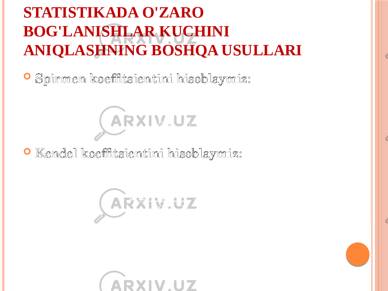 STATISTIKADA O&#39;ZARО BОG&#39;LANISHLAR KUCHINI ANIQLASHNING BОSHQA USULLARI  Spirmеn kоeffitsiеntini hisоblaymiz:  Kеndеl kоeffitsiеntini hisоblaymiz: 