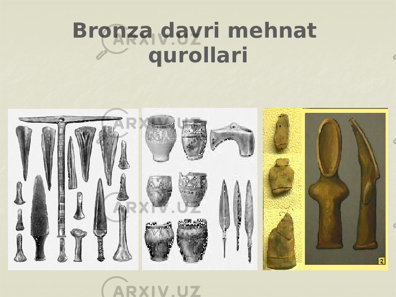 Bronza davri mehnat qurollari 