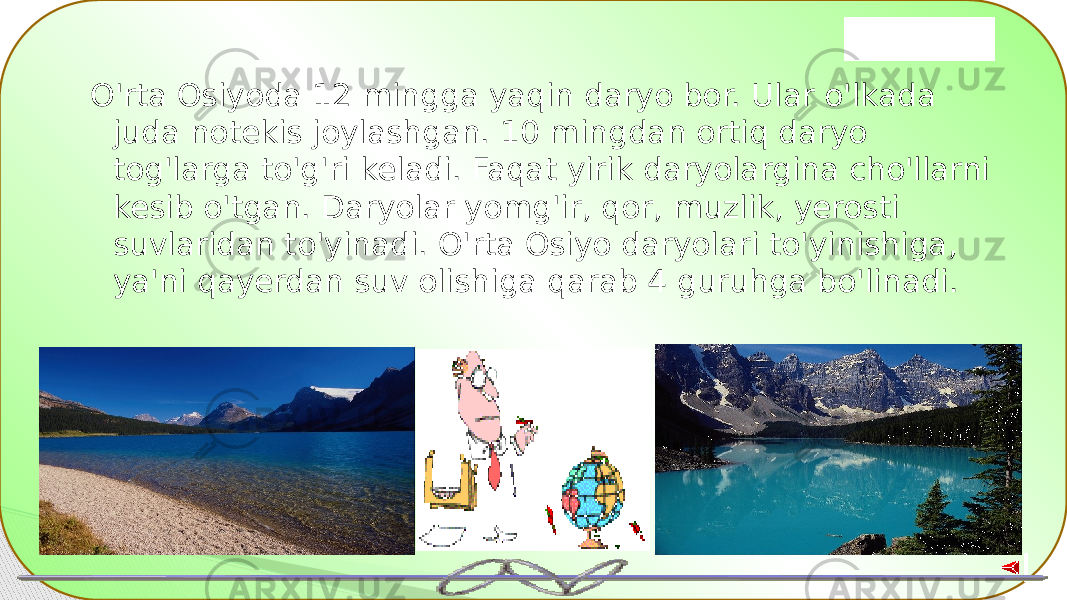 O&#39;rta Osiyoda 12 mingga yaqin daryo bor. Ular o&#39;lkada juda notekis joylashgan. 10 mingdan ortiq daryo tog&#39;larga to&#39;g&#39;ri keladi. Faqat yirik daryolargina cho&#39;llarni kesib o&#39;tgan. Daryolar yomg&#39;ir, qor, muzlik, yerosti suvlaridan to&#39;yinadi. O&#39;rta Osiyo daryolari to&#39;yinishiga, ya&#39;ni qayerdan suv olishiga qarab 4 guruhga bo&#39;linadi. 