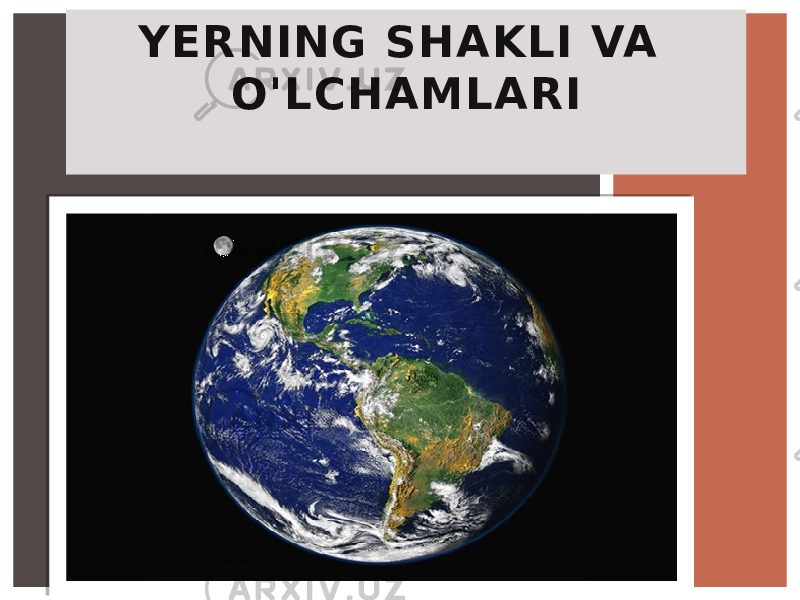 YERNING SHAKLI VA O&#39;LCHAMLARI 