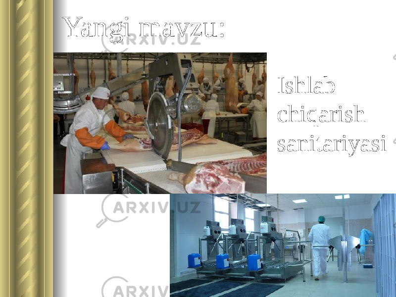 Yangi mavzu: Ishlab chiqarish sanitariyasi 