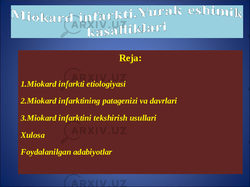 Reja: 1. Miokard infarkti etiologiyasi 2. Miokard infarktining patagenizi va davrlari 3. Miokard infarktini teks h iris h usullari Xulosa Foydalanilgan adabiyotlar 