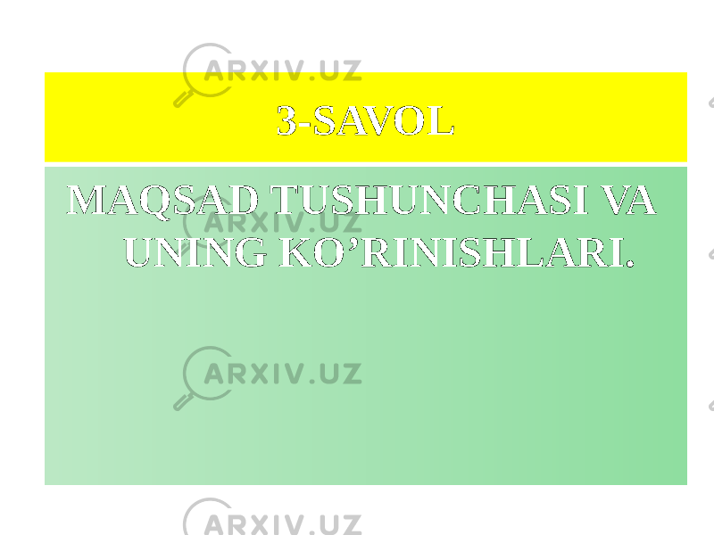 3-SAVOL MAQSAD TUSHUNCHASI VA UNING KO’RINISHLARI. 