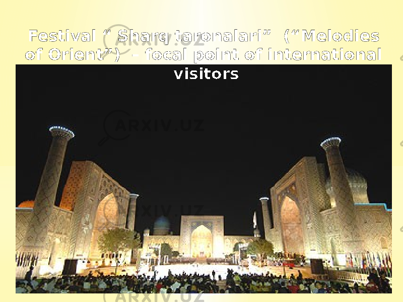 Festival “ Sharq taronalari” (“Melodies of Orient”) – focal point of international visitors 